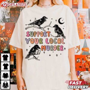 Support Your Local Murder Crow Halloween T Shirt (1)