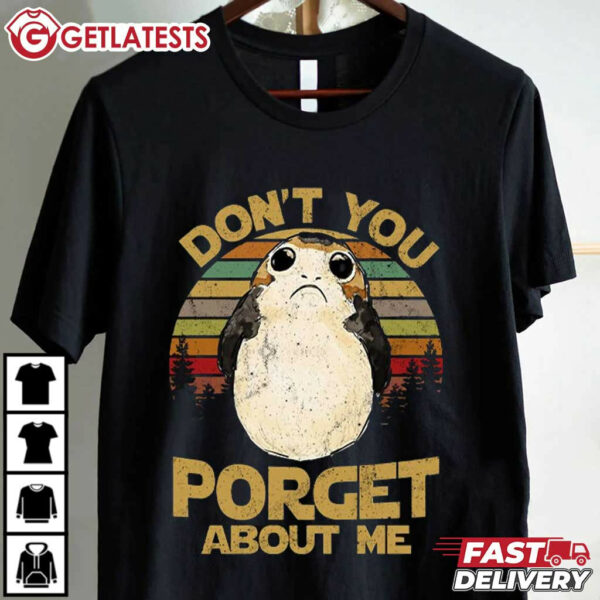 Star Wars Porg Don’t You Porget About Me T Shirt (3)