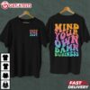 Mind Your Own Damn Business Harris Walz 2024 T Shirt (2)