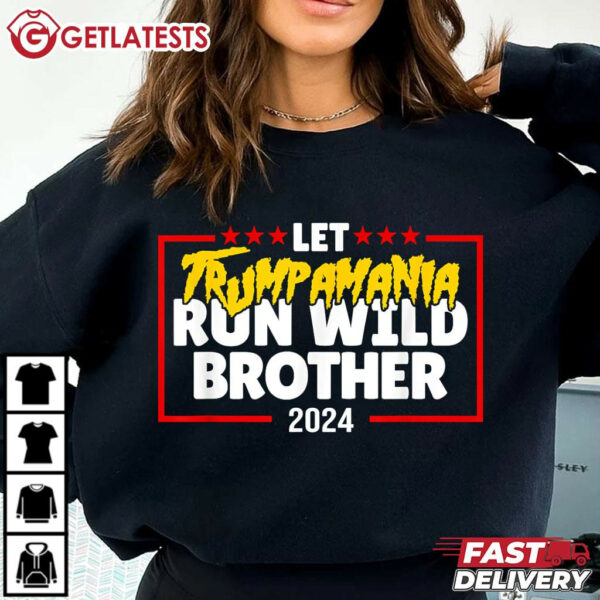 Let Trumpamania Run Wild Brother Trump 2024 T Shirt (3)