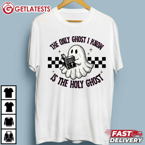 The Only Ghost I Know Is The Holy Ghost Halloween T Shirt (2)