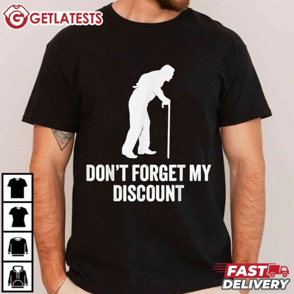 Funny Old Man Don't Forget My Discount T Shirt (2)