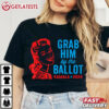 Grab Him By The Ballot Kamala 2024 T Shirt (3)