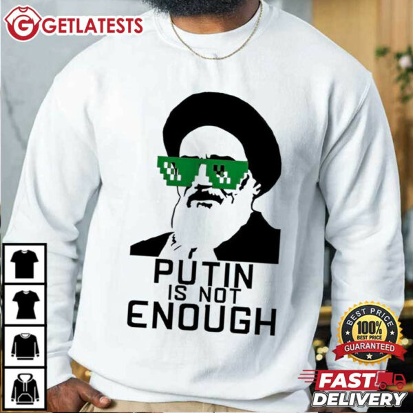 Putin Thug Life Is Not Enough T Shirt