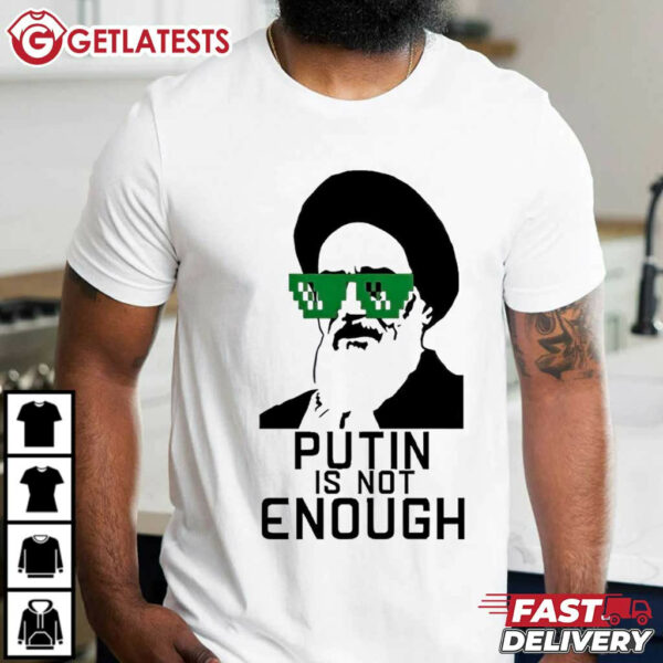 Putin Thug Life Is Not Enough T Shirt