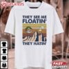 Baby Yoda The Mandalorian They See Me Floatin They Hatin T Shirt (1)