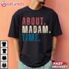 About Madam Time Kamala Harris T Shirt (3)