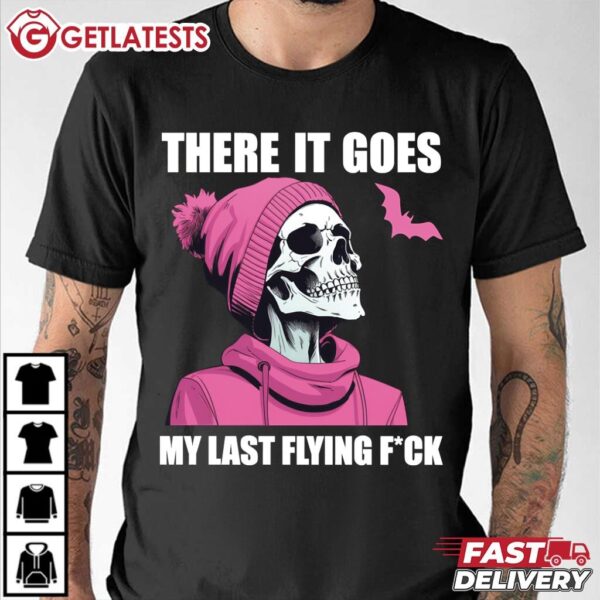 There It Goes My last Flying Fuck Skeleton And Bat T Shirt (2)