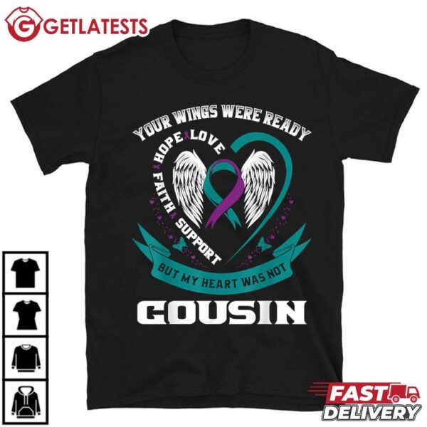 You Wings Were Ready But My Heart Was Not Cousin T Shirt (2)