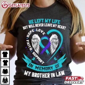 He Left My Life But Will Never Leave My Heart My Brother In Law T Shirt (4)