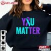 You Matter Suicide Prevention Teal Purple Awareness Ribbon Purple T Shirt (2)