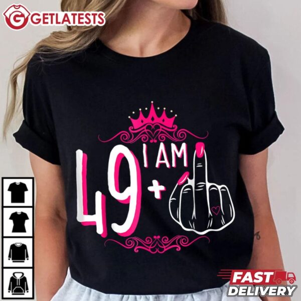 I Am 49 Plus 1 Middle Finger 49th Birthday T Shirt (1)