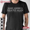 Make America Healthy Again Trump Vance Kennedy T Shirt (4)