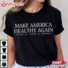 Make America Healthy Again Trump Vance Kennedy T Shirt (3)