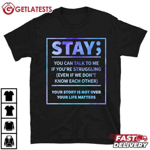 Suicide Prevention Stay Your Life Matters Semicolon T Shirt (2)