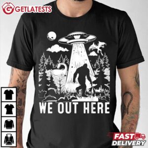 We Out Here Bigfoot UFO T Shirt (3)