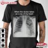 When The Doctor Takes An X Ray Of My Heart Funny Dog T Shirt (3)