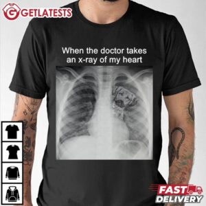 When The Doctor Takes An X Ray Of My Heart Funny Dog T Shirt (3)