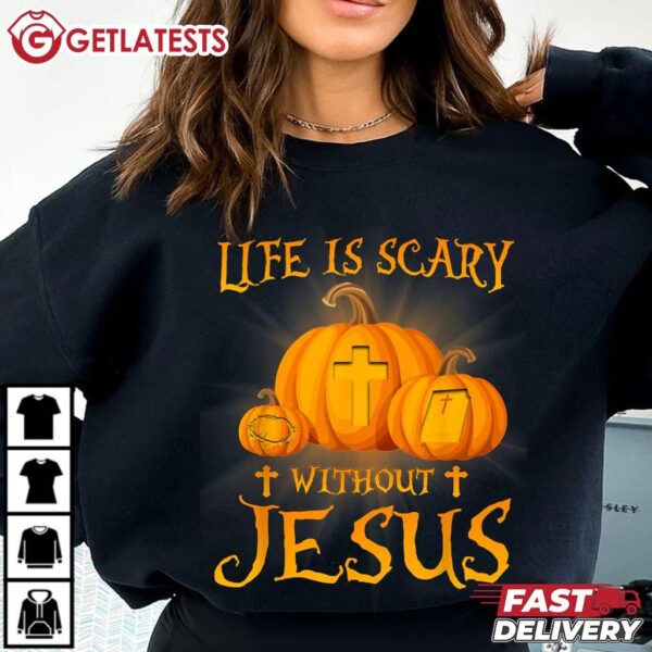 Halloween Life Is Scary Without Jesus Pumpkin T Shirt (2)