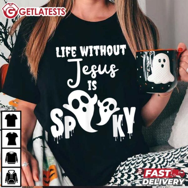 Life Without Jesus Is Spooky Halloween T Shirt (3)