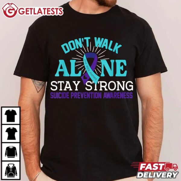 Suicide Prevention Awareness Don’t Walk Alone Stay Strong T Shirt (4)