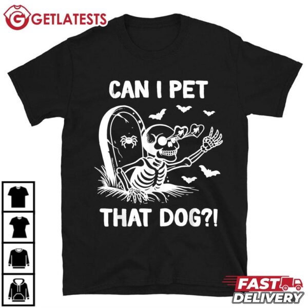 Can I Pet That Dog Skeleton Halloween T Shirt (2)