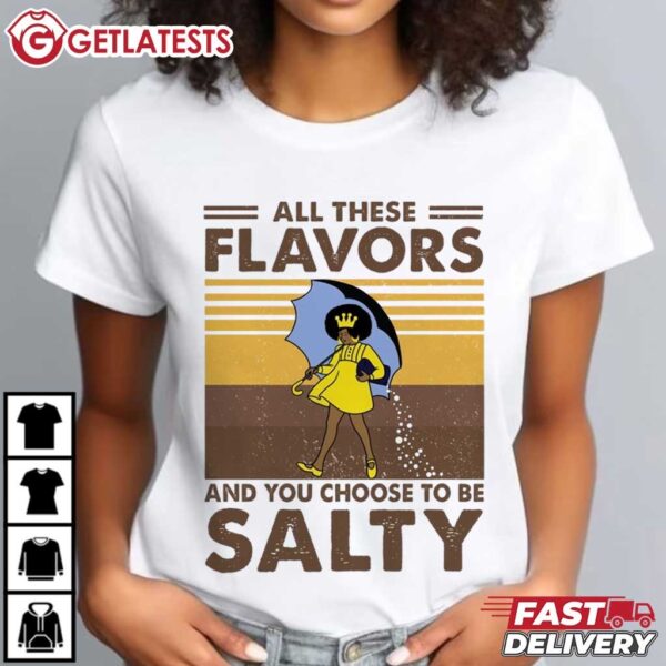 All These Flavors And You Choose To Be Salty Black Girl Melan (1)