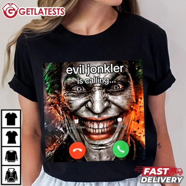 Evil Jonkler Is Calling T Shirt (1)