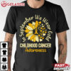 Childhood Cancer Awareness In September We Wear Gold T Shirt (2)