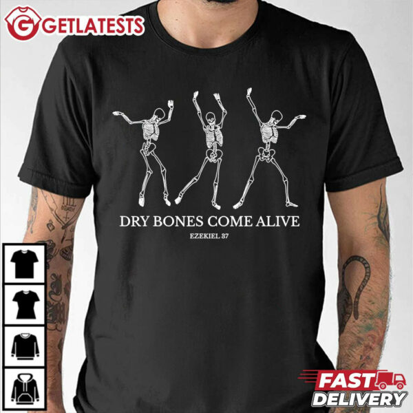 Dry Bones Come Alive Ezekiel 37 Funny Skeleton Dancing T Shirt (1)