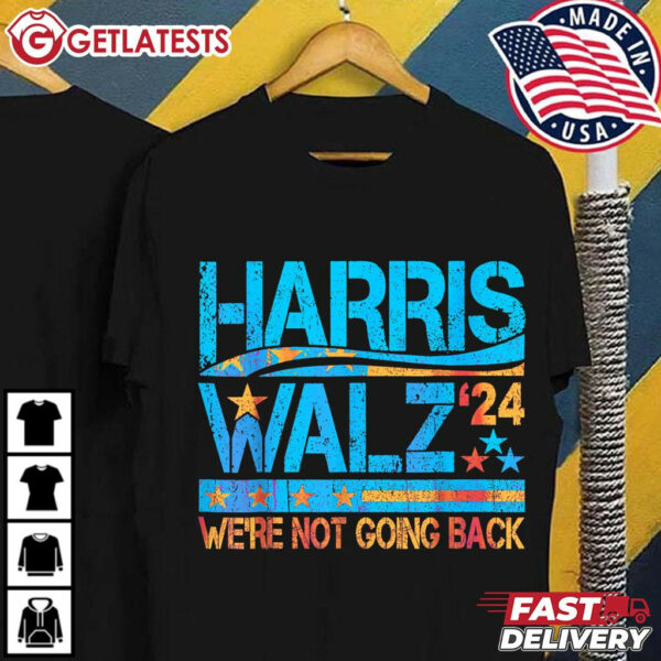 Harris Walz 24 We're Not Going Back T Shirt (1)