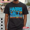 Harris Walz 24 We're Not Going Back T Shirt (2)