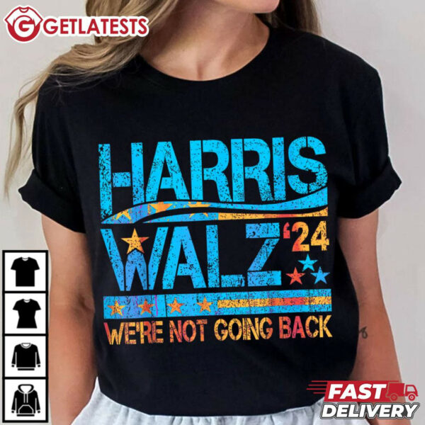 Harris Walz 24 We're Not Going Back T Shirt (3)