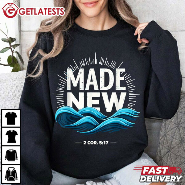 Made New Baptized Baptism T Shirt