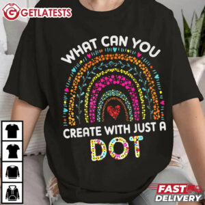 Rainbow What Can You Create With Just A Dot Day T Shirt (4)