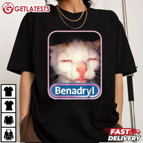 Benadryl Meme Cat T Shirt