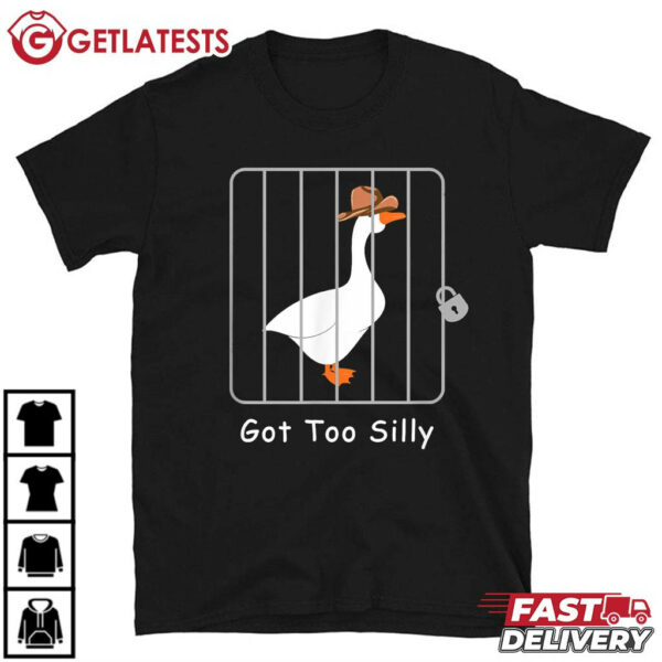 Silly Goose Lover Mugshot Meme Got Too Silly Funny T Shirt (2)