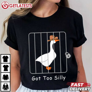 Silly Goose Lover Mugshot Meme Got Too Silly Funny T Shirt (3)