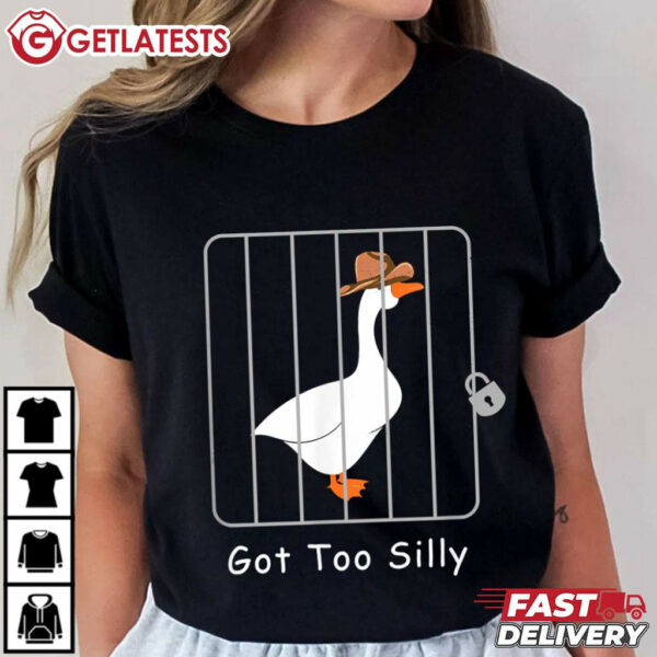 Silly Goose Lover Mugshot Meme Got Too Silly Funny T Shirt (3)