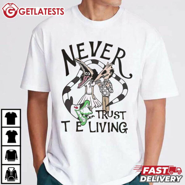 Never Trust The Living Beetlejuice T Shirt (4)