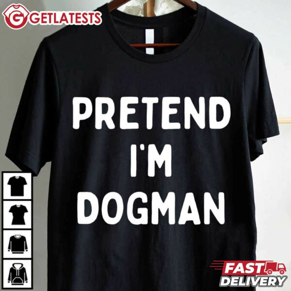 Pretend I'm a Dogman Halloween Movie T Shirt (2)