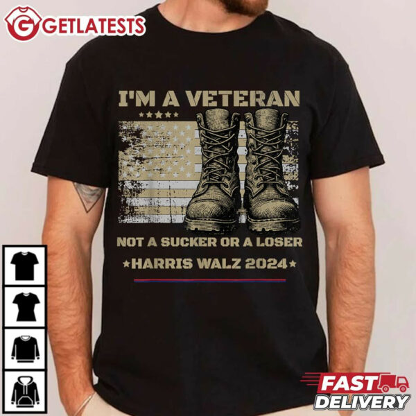 I'm A Veteran Not A Sucker Or A Loser Harris Walz 2024 T Shirt (1)