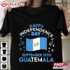 Happy Independence Day September 15th Guatemala T Shirt (1)