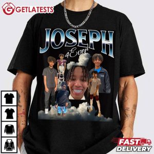 Joseph 4 Ever Life T Shirt