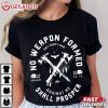 No Weapon Formed Shall Prosper Day Forty One Against Me T Shirt (3)