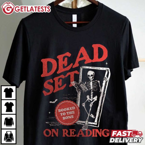 Book To The Bones Dead Set On Reading Halloween T Shirt (3)