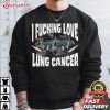 I Fucking Love Lung Cancer Jet Fighter T Shirt (2)