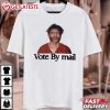 Ted Kaczynski Vote By Mail T Shirt