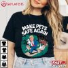 Donald Trump Make Pets Safe Again T Shirt (2)