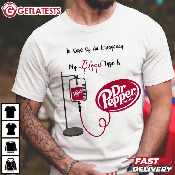 In Case Of Accident My Blood Type Is Dr Pepper T Shirt (3)